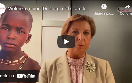Child abuse, Di Giorgi (PD): make the right laws, but create a network of protection. 9COLONNE.it